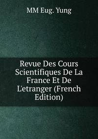 Revue Des Cours Scientifiques De La France Et De L'etranger (French Edition)