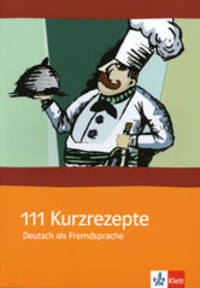 111 Kurzrezepte. Deutsch als Fremdsprache