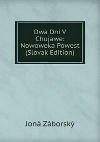 Dwa Dni V Chujawe: Nowoweka Powest (Slovak Edition)