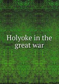 Holyoke in the great war