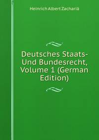 Deutsches Staats- Und Bundesrecht, Volume 1 (German Edition)
