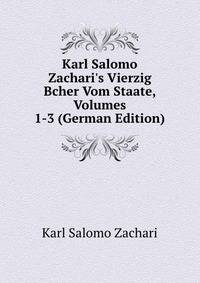 Karl Salomo Zachari's Vierzig Bcher Vom Staate, Volumes 1-3 (German Edition)