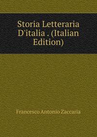 Storia Letteraria D'italia . (Italian Edition)