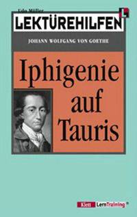 Lekturehilfe. Goethes "Iphigenie auf Tauris"