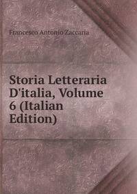 Storia Letteraria D'italia, Volume 6 (Italian Edition)