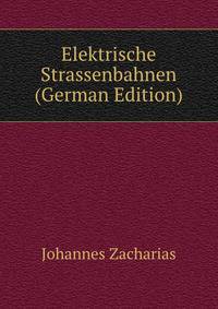 Elektrische Strassenbahnen (German Edition)