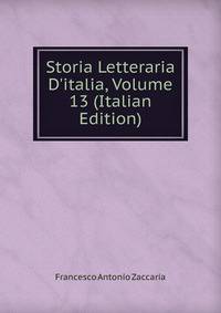 Storia Letteraria D'italia, Volume 13 (Italian Edition)