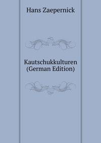 Kautschukkulturen (German Edition)