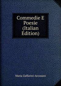 Commedie E Poesie (Italian Edition)