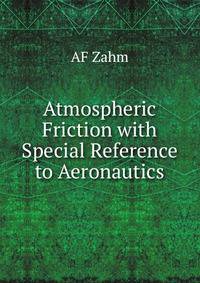 Atmospheric Friction with Special Reference to Aeronautics
