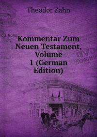 Kommentar Zum Neuen Testament, Volume 1 (German Edition)