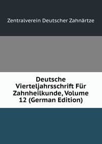 Deutsche Vierteljahrsschrift Fur Zahnheilkunde, Volume 12 (German Edition)