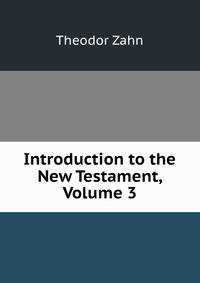 Introduction to the New Testament, Volume 3