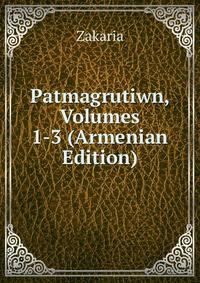 Patmagrutiwn, Volumes 1-3 (Armenian Edition)