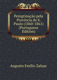 Peregrinacao pela Provincia de S. Paulo (1860-1861) (Portuguese Edition)