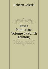Dziea Pomiertne, Volume 4 (Polish Edition)
