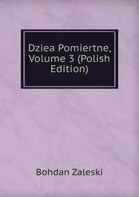 Dziea Pomiertne, Volume 3 (Polish Edition)