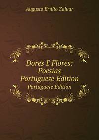 Dores E Flores: Poesias. Portuguese Edition