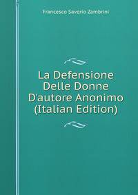 La Defensione Delle Donne D'autore Anonimo (Italian Edition)