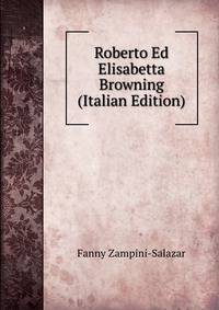 Roberto Ed Elisabetta Browning (Italian Edition)