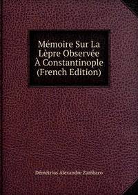 Memoire Sur La Lepre Observee A Constantinople (French Edition)