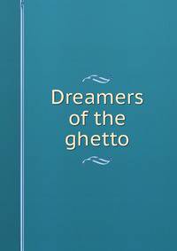 Dreamers of the ghetto