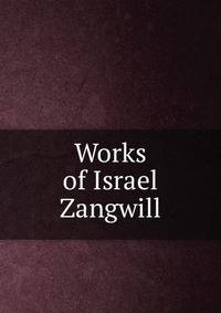 Works of Israel Zangwill