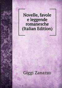 Novelle, favole e leggende romanesche (Italian Edition)