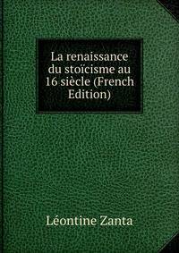 La renaissance du sto?cisme au 16 si?cle (French Edition)