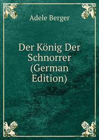 Der Konig Der Schnorrer (German Edition)
