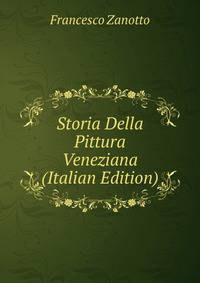 Storia Della Pittura Veneziana (Italian Edition)