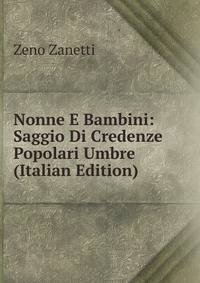 Nonne E Bambini: Saggio Di Credenze Popolari Umbre (Italian Edition)