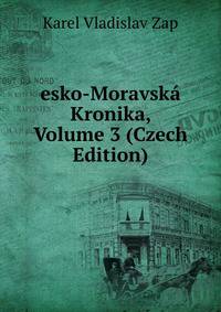 esko-Moravska Kronika, Volume 3 (Czech Edition)
