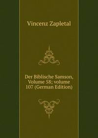 Der Biblische Samson, Volume 58; volume 107 (German Edition)