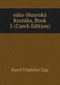 esko-Moavska Kronika, Book 5 (Czech Edition)