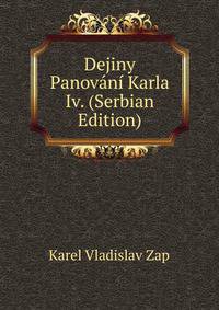 Dejiny Panovani Karla Iv. (Serbian Edition)