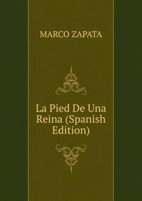 La Pied De Una Reina (Spanish Edition)