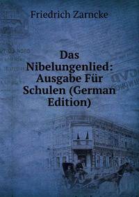 Das Nibelungenlied: Ausgabe Fur Schulen (German Edition)