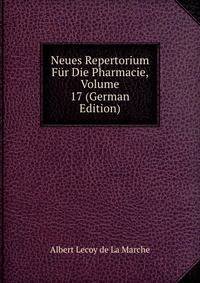 Neues Repertorium Fur Die Pharmacie, Volume 17 (German Edition)