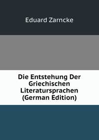 Die Entstehung Der Griechischen Literatursprachen (German Edition)