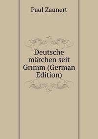 Deutsche m?rchen seit Grimm (German Edition)