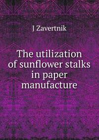 The utilization of sunflower stalks in paper manufacture