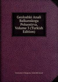 Geoloshki Anali Balkanskoga Poluostrva, Volume 3 (Turkish Edition)