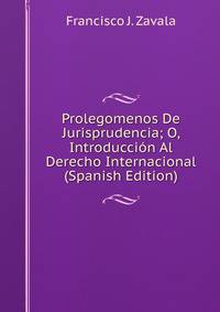 Prolegomenos De Jurisprudencia; O, Introduccion Al Derecho Internacional (Spanish Edition)