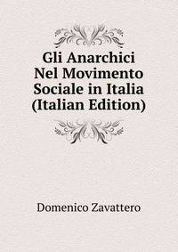 Gli Anarchici Nel Movimento Sociale in Italia (Italian Edition)