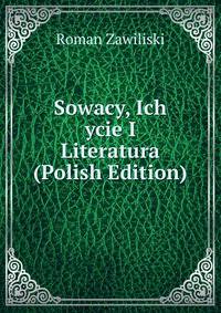 Sowacy, Ich ycie I Literatura (Polish Edition)