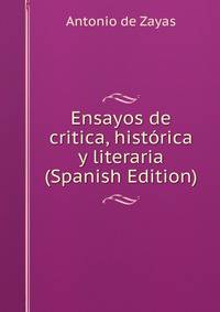 Ensayos de critica, hist?rica y literaria (Spanish Edition)