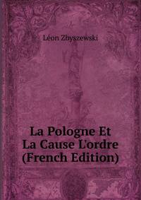 La Pologne Et La Cause L'ordre (French Edition)