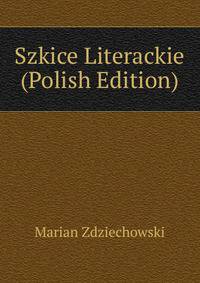 Szkice Literackie (Polish Edition)
