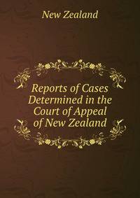 Reports of Cases Determined in the Court of Appeal of New Zealand